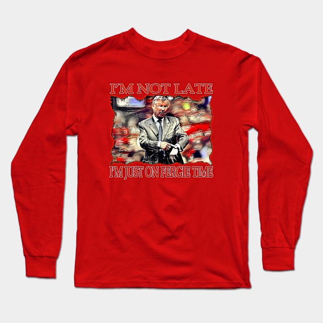 Mancs Gone Mad - Sir Alex Ferguson - FERGIE TIME Long Sleeve T-Shirt by OG Ballers